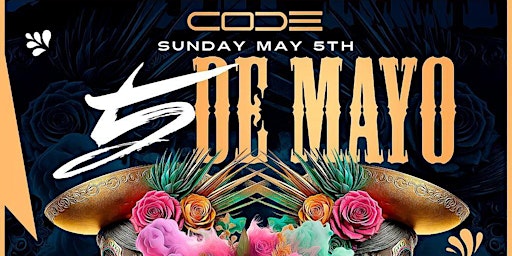 CINCO DE MAYO DAY PARTY @ CODE ASTORIA - FREE TIL 7PM primary image