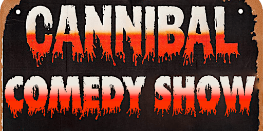 Cannibal Comedy Show primary image