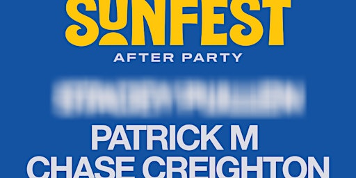 Primaire afbeelding van Sunfest Friday After Party: Special headliner, Patrick M, Chase Creighton