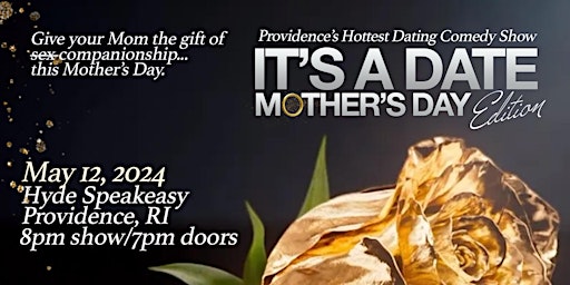 Imagem principal do evento "It's A Date" Mother's Day Edition - PVD's Hottest Comedy Dating Show