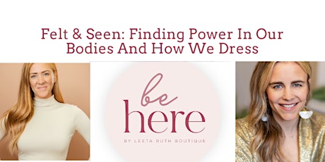 Felt & Seen: Finding Power in our Bodies  and How We Dress