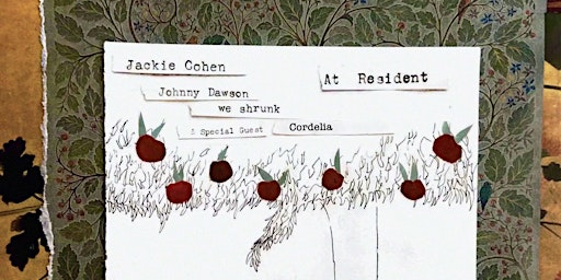 Imagem principal do evento Jackie Cohen, Johnny Dawson, we shrunk & Cordelia