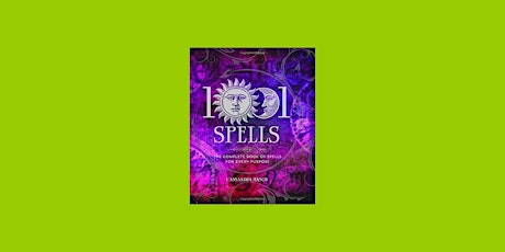 [Pdf] DOWNLOAD 1001 Spells: The Complete Book of Spells for Every Purpose (