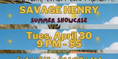 Savage Henry Summer Showcase primary image