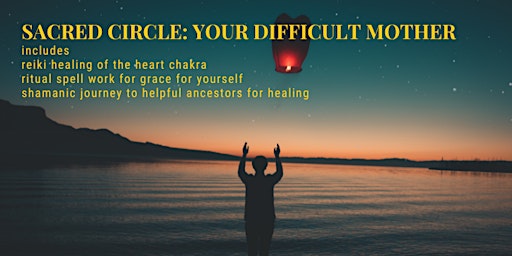 Imagen principal de Sacred Circle: Your Difficult Mother