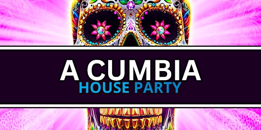 Hauptbild für A CUMBIA HOUSE PARTY W/ CARA BORRACHO