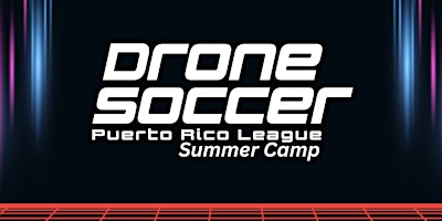 DRONE SOCCER SUMMER CAMP (JUNIO) primary image