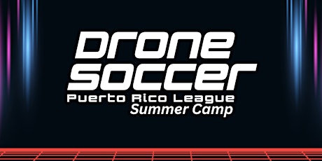 DRONE SOCCER SUMMER CAMP (JUNIO)