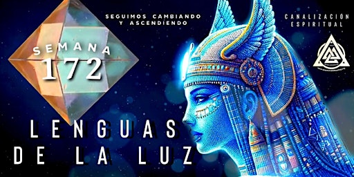 Imagen principal de SEMANA 172: LENGUAS DE LA LUZ Y CANALIZACIÓN ESPIRITUAL - GRANDES CAMBIOS