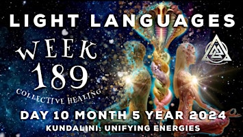 Imagen principal de WEEK 189: LIGHT LANGUAGES & COLLECTIVE HEALING: KUNDALINI,UNIFYING ENERGIES