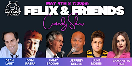Felix and Friends at the Comedy Chateau (5/3)