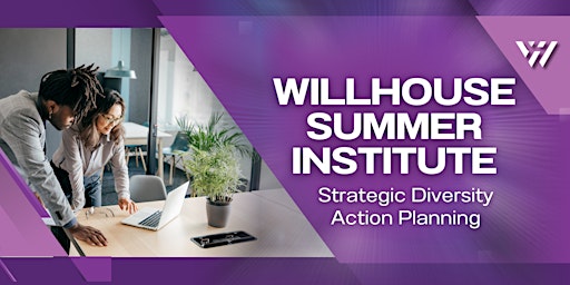 Imagen principal de Willhouse Summer Institute: Strategic Diversity Action Planning