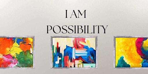 'I Am Possibility' Art Gala featuring Darleen's Birthday primary image
