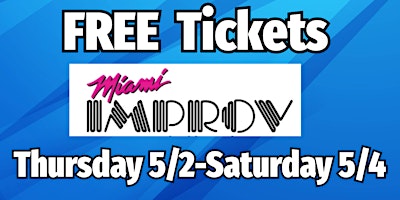 Primaire afbeelding van FREE Tickets Miami Improv 5/2/24-5/4/24