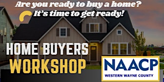 Primaire afbeelding van Home Buyers Workshop Presented By Western Wayne County NAACP