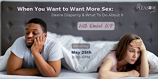 Primaire afbeelding van When You Want to Want More Sex: Desire Disparity & What To Do About It