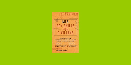 Image principale de download [EPub]] MI6 Spy Skills for Civilians: A former British agent revea