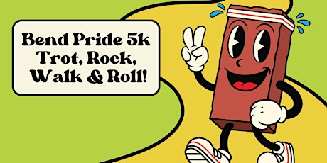Bend Pride 5k Trot, Rock, Walk, & Roll!