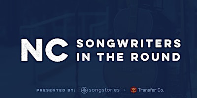 NC Songwriters in the Round: Songstories x Transfer Co. primary image