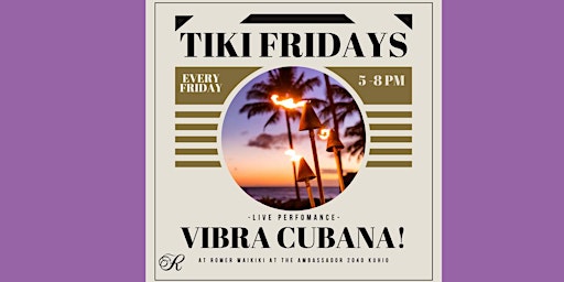 Immagine principale di Tiki Fridays with Vibra Cubana! 