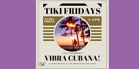 Tiki Fridays with Vibra Cubana!