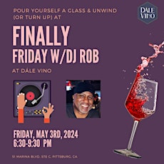 FINALLY FRIDAYS W/DJ ROB at Dale Vino Wine Bar