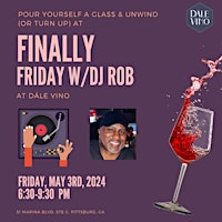Imagem principal do evento FINALLY FRIDAYS W/DJ ROB at Dale Vino Wine Bar