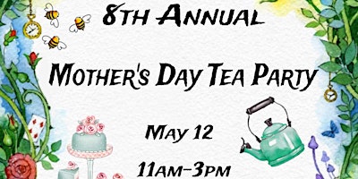 Annual Mothers Day Tea Party primary image
