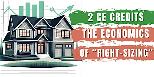 2 CE Credits: The Economics of "Right-Sizing" (Virtual Class) primary image