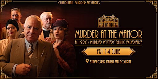 Hauptbild für 'MURDER AT THE MANOR' – Murder Mystery Dinner Theatre – Melbourne
