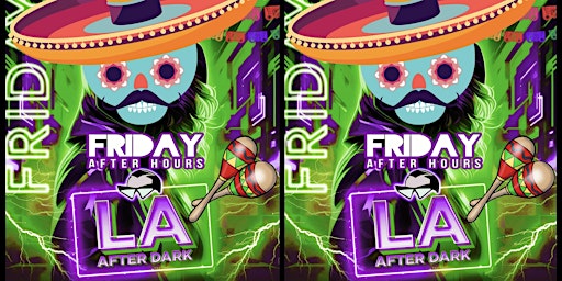 18+ FRIDAY LA AFTER DARK AFTER HOURS 12:00AM-4AM primary image