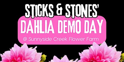 Imagem principal do evento Dahlia Demo Day @ Sunnyside Creek Flower Farm