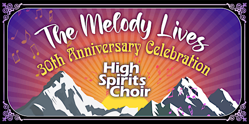 Imagem principal do evento The Melody Lives: High Spirits Choir 30th Anniversary Concert