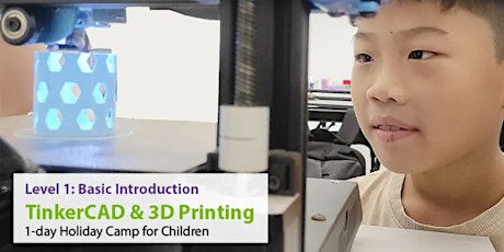 Level 1: Basic Introduction to TinkerCAD + 3D Printing