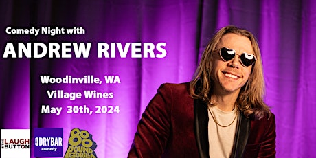 Comedian Andrew Rivers iat Village Wines Woodinville