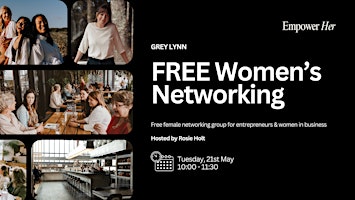 Imagem principal do evento Grey Lynn - Empower Her Networking - FREE Women's Business Networking May