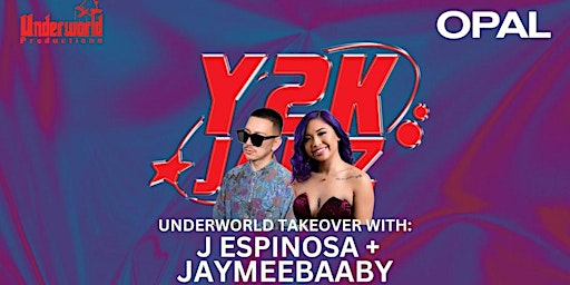 Y2K JAMZ ft J ESPINOSA + JAYMEEBAABY at OPAL NIGHTCLUB primary image