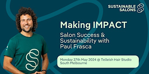 Imagem principal do evento Making IMPACT: Salon Success & Sustainability with Paul Frasca
