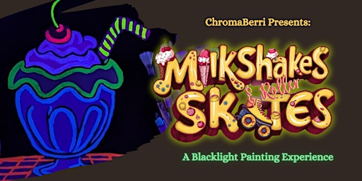 Primaire afbeelding van Milkshakes & Roller Skates: A Blacklight Paint Experience
