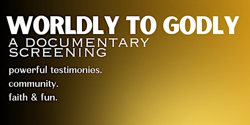 Primaire afbeelding van "Worldly To Godly" Documentary Film Screening