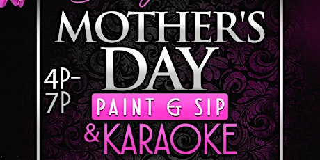 Mothers Day Paint &. Sip Karaoke