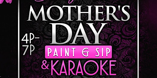 Immagine principale di Mothers Day Paint &. Sip Karaoke 