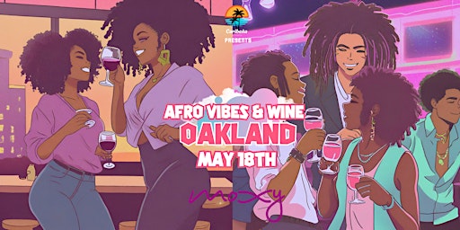 Imagem principal do evento Afro Vibes & Wine: Oakland @ Fluid 510