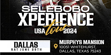 Selebobo XPERIENCE Tour USA (DALLAS) 2024