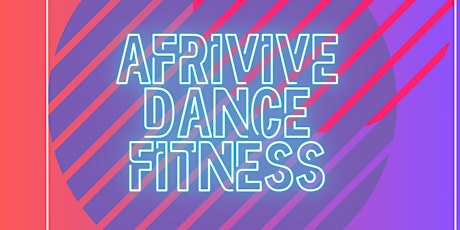 Afrivive Dance Fitness -Pop up Show