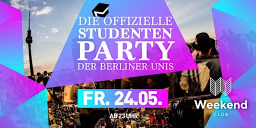 Primaire afbeelding van Die offizielle Studentenparty der Berliner Unis/ Fr, 24.5./ Weekend Club