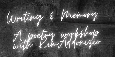 Writing And Memory - A Poetry Workshop With Kim Addonizio primary image