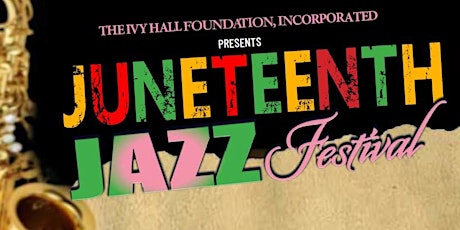 The Ivy Hall Foundation Juneteenth JazzFest