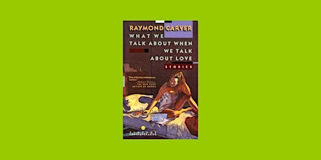 epub [DOWNLOAD] What We Talk About When We Talk About Love By Raymond Carve
