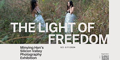 Imagem principal do evento The Light of Freedom Minying Han's Silicon Valley Exhibit Fremont